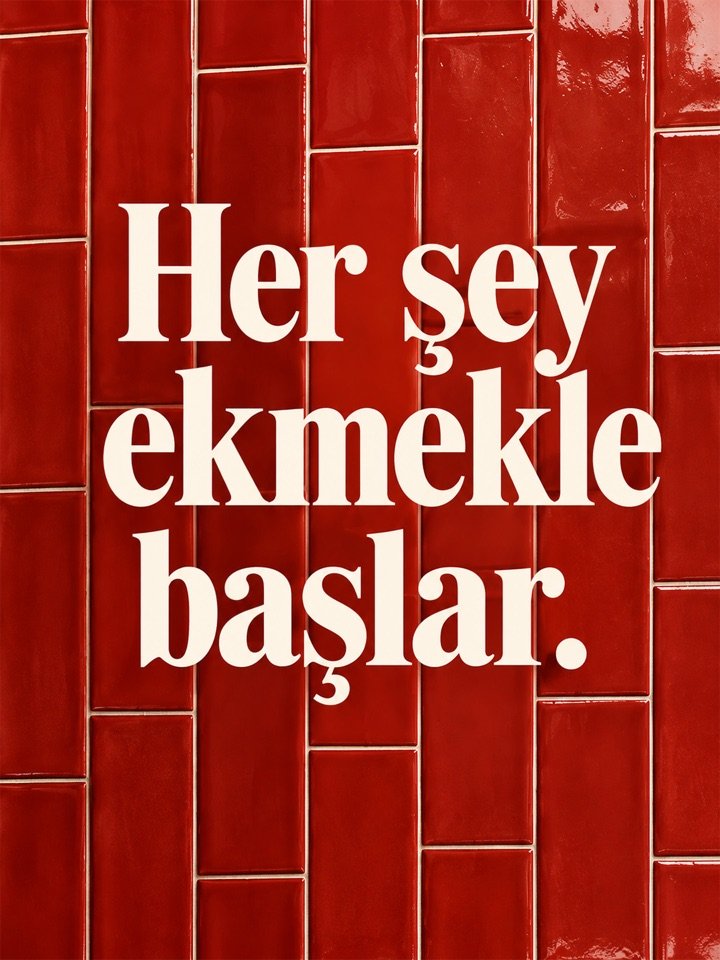 Her şey ekmekle başlar